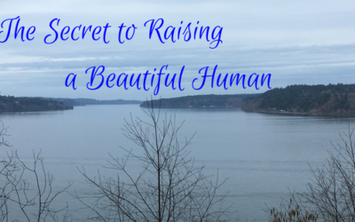 The Secret to Raising a Beautiful Human